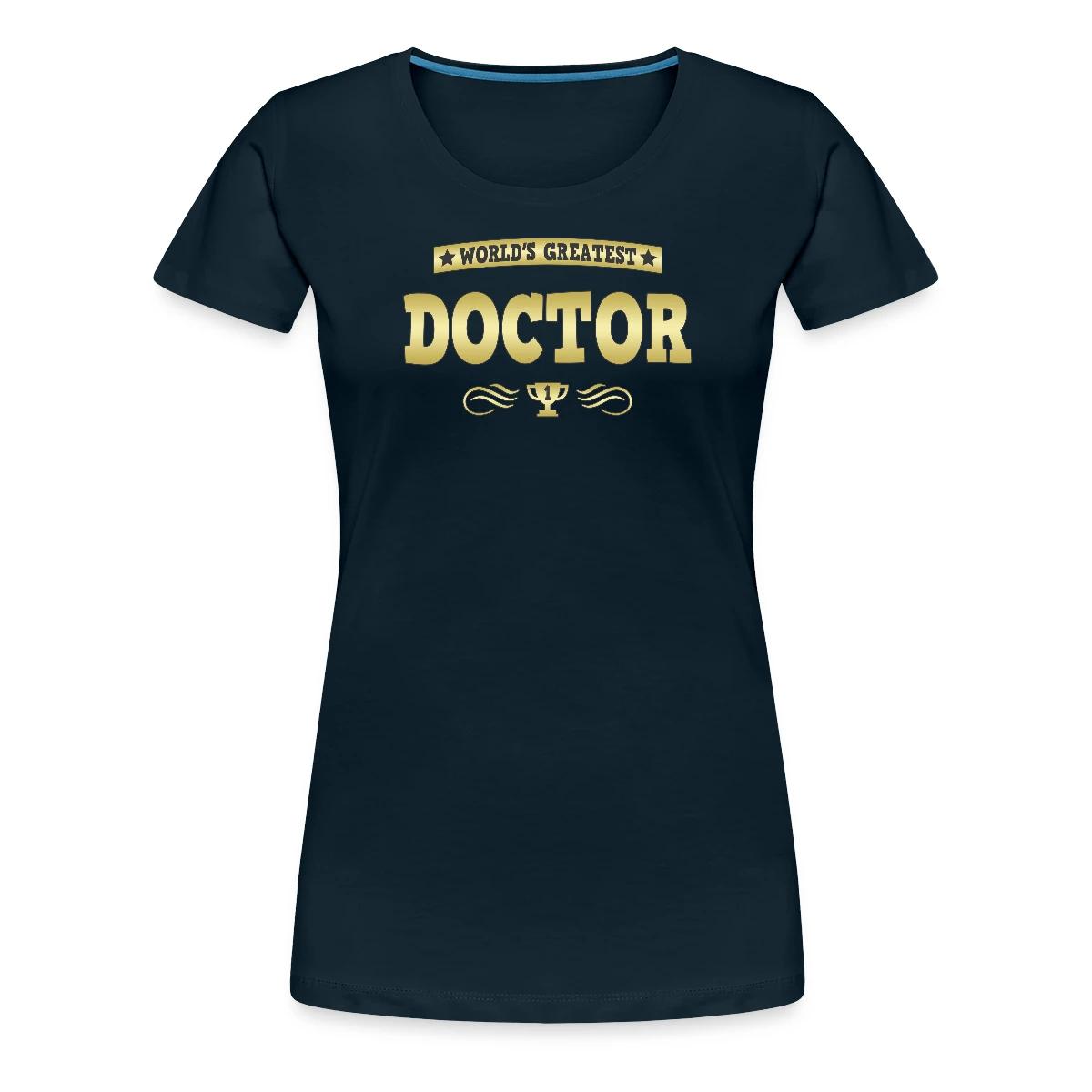 World's Greatest Doctor - Women's Premium T-shirt
