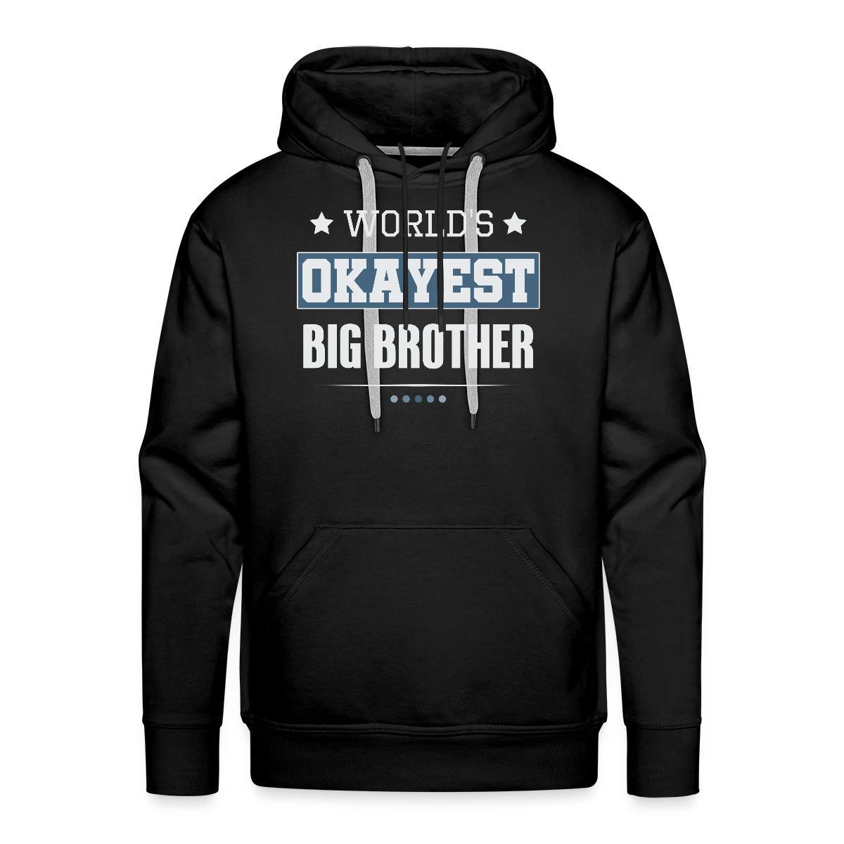 World's Okayest Big Brother - Men's Premium hoodie