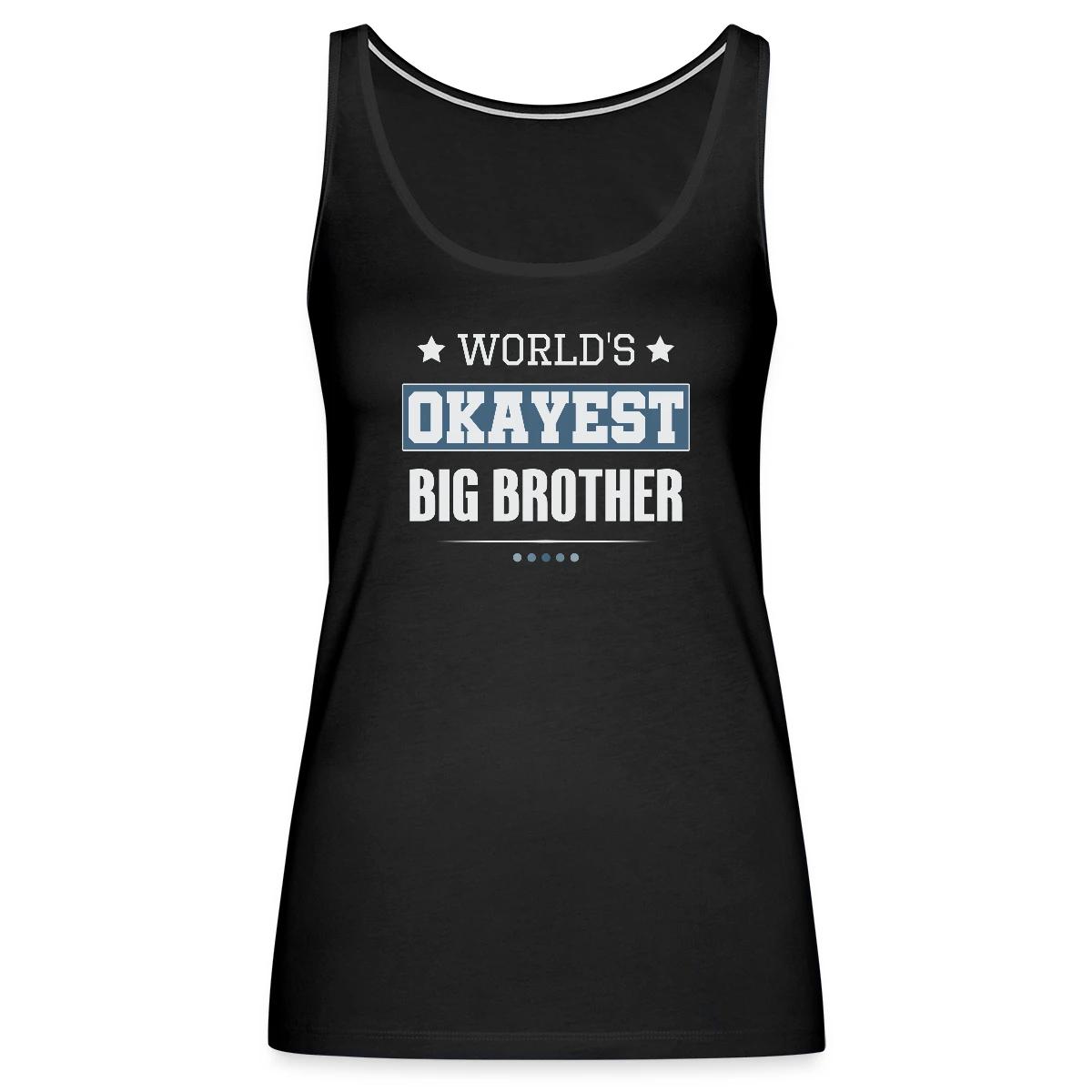 World's Okayest Big Brother - Womens's Tank tops