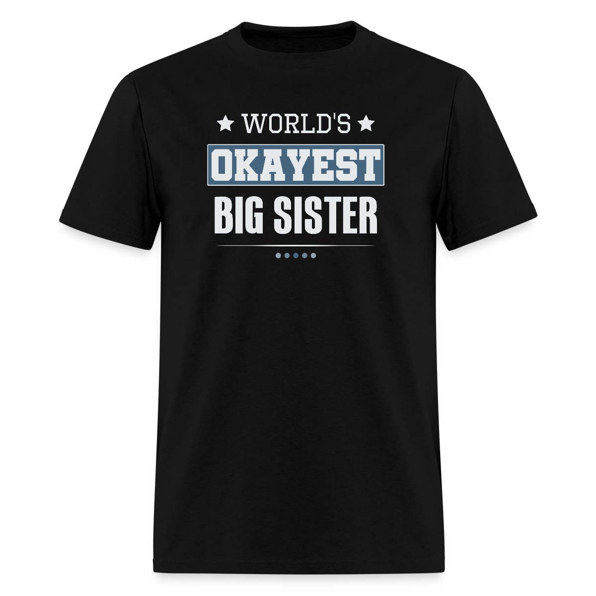 World's Okayest Big Sister - Men's T-shirt