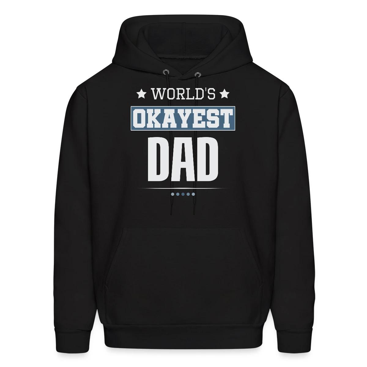 World's Okayest Dad - Men's hoodie