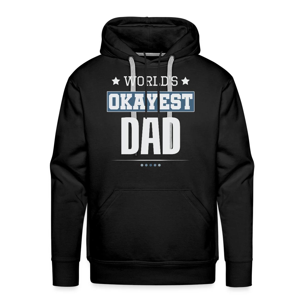 World's Okayest Dad - Men's Premium hoodie