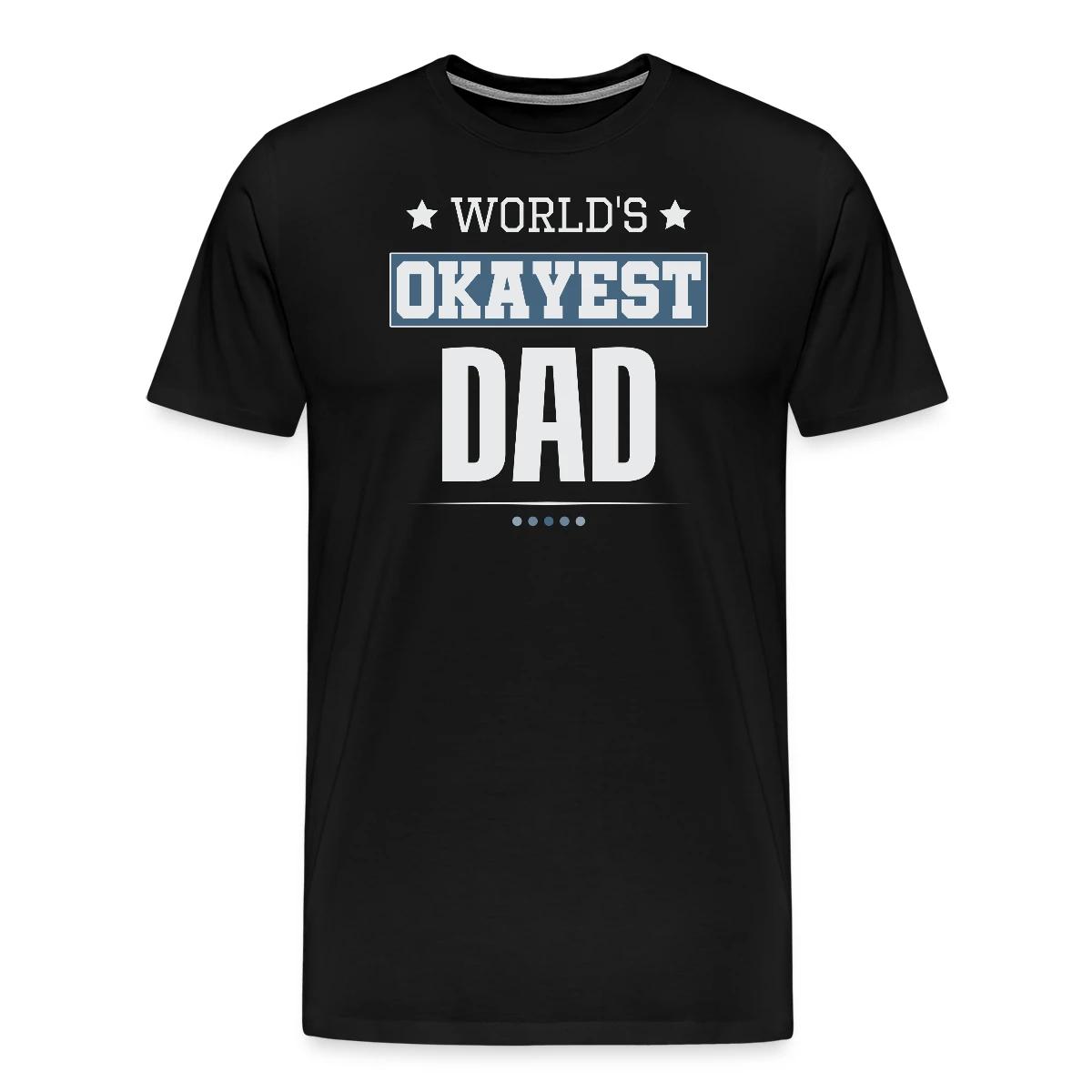 World's Okayest Dad - Men's Premium T-shirt