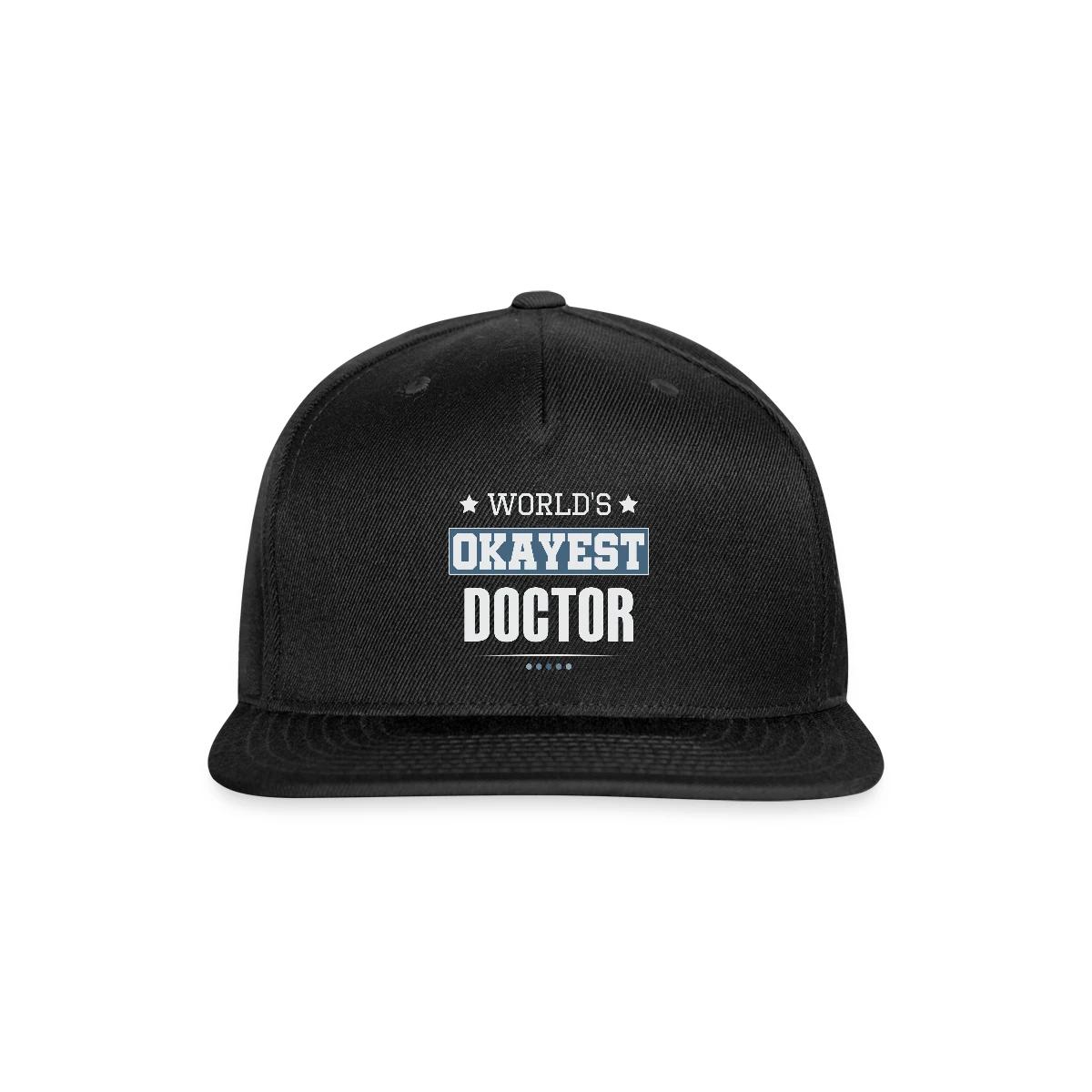 World's Okayest Doctor - Snapback cap