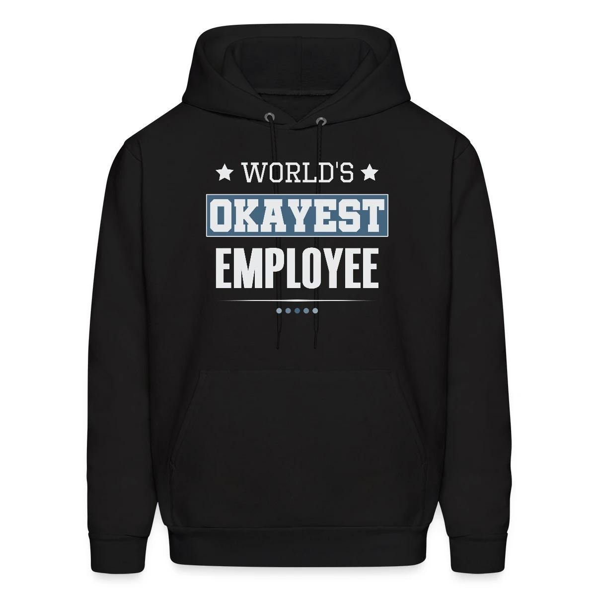 World's Okayest Employee - Men's hoodie
