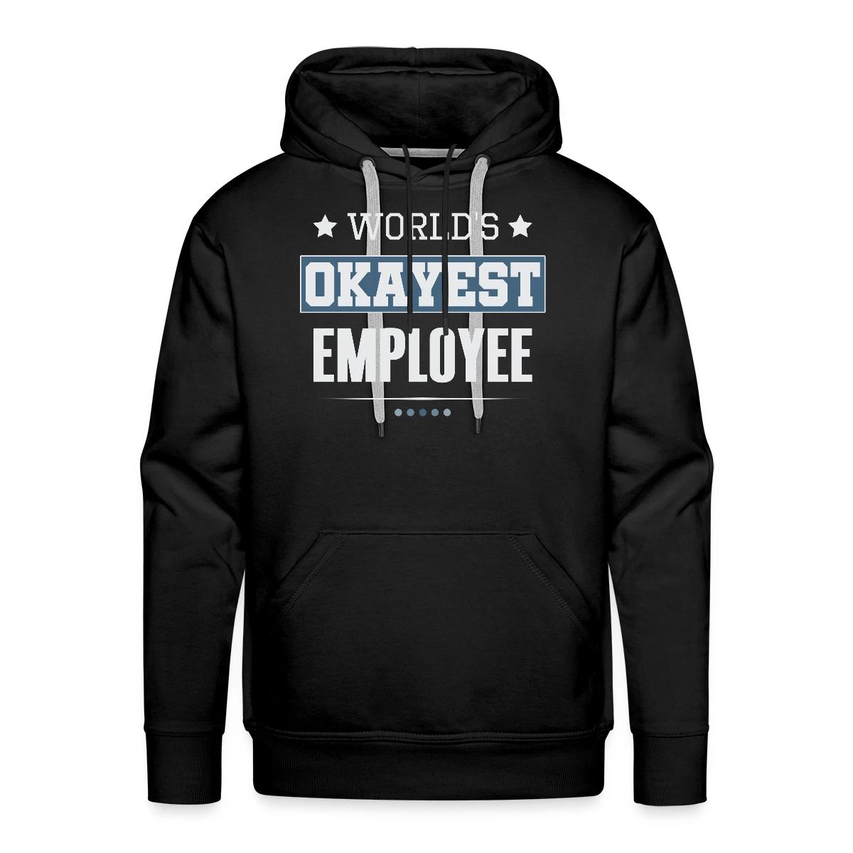 World's Okayest Employee - Men's Premium hoodie
