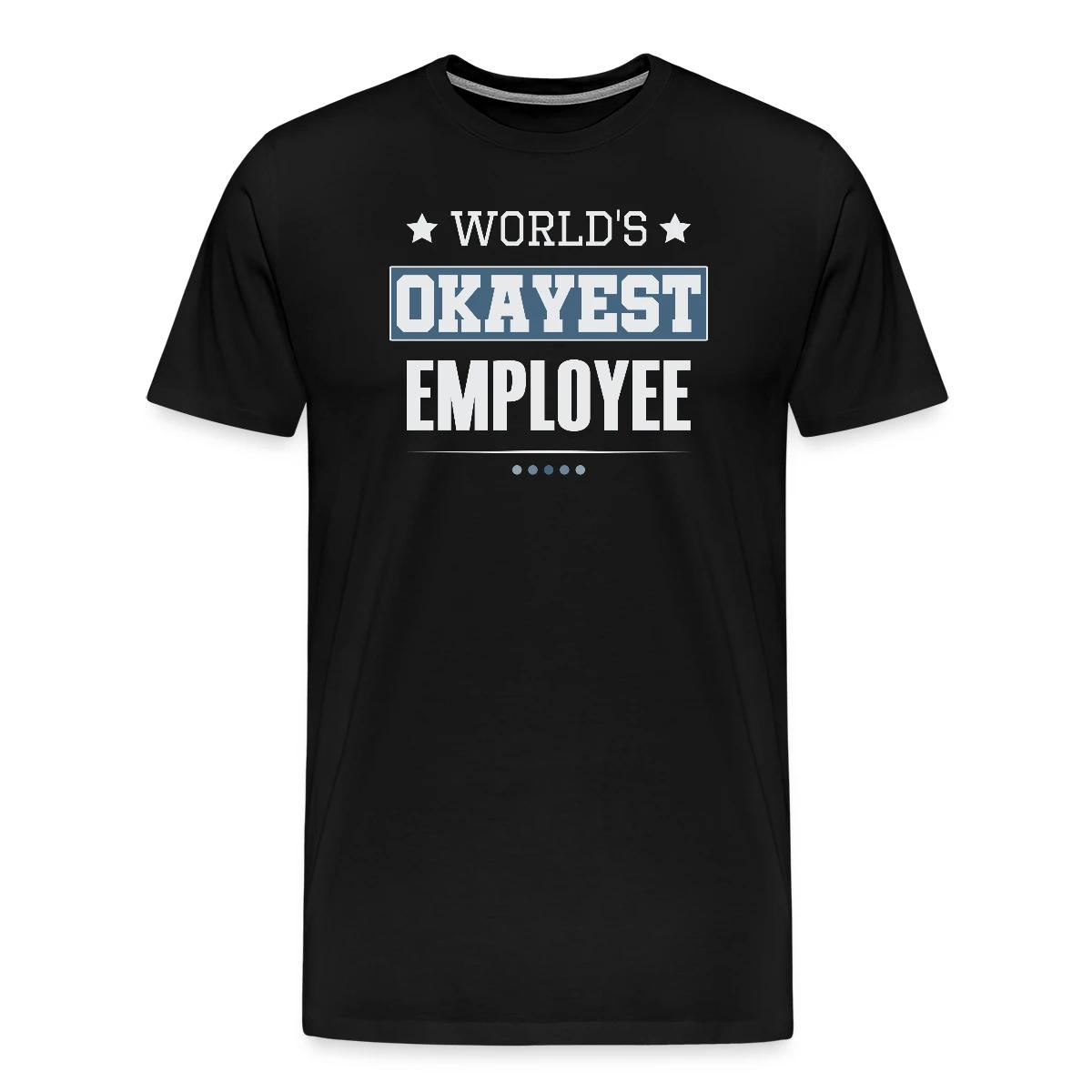 World's Okayest Employee - Men's Premium T-shirt