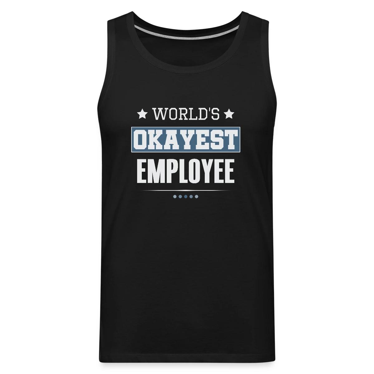 World's Okayest Employee - Mens's Tank tops