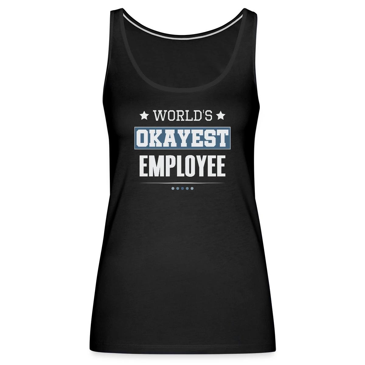 World's Okayest Employee - Womens's Tank tops