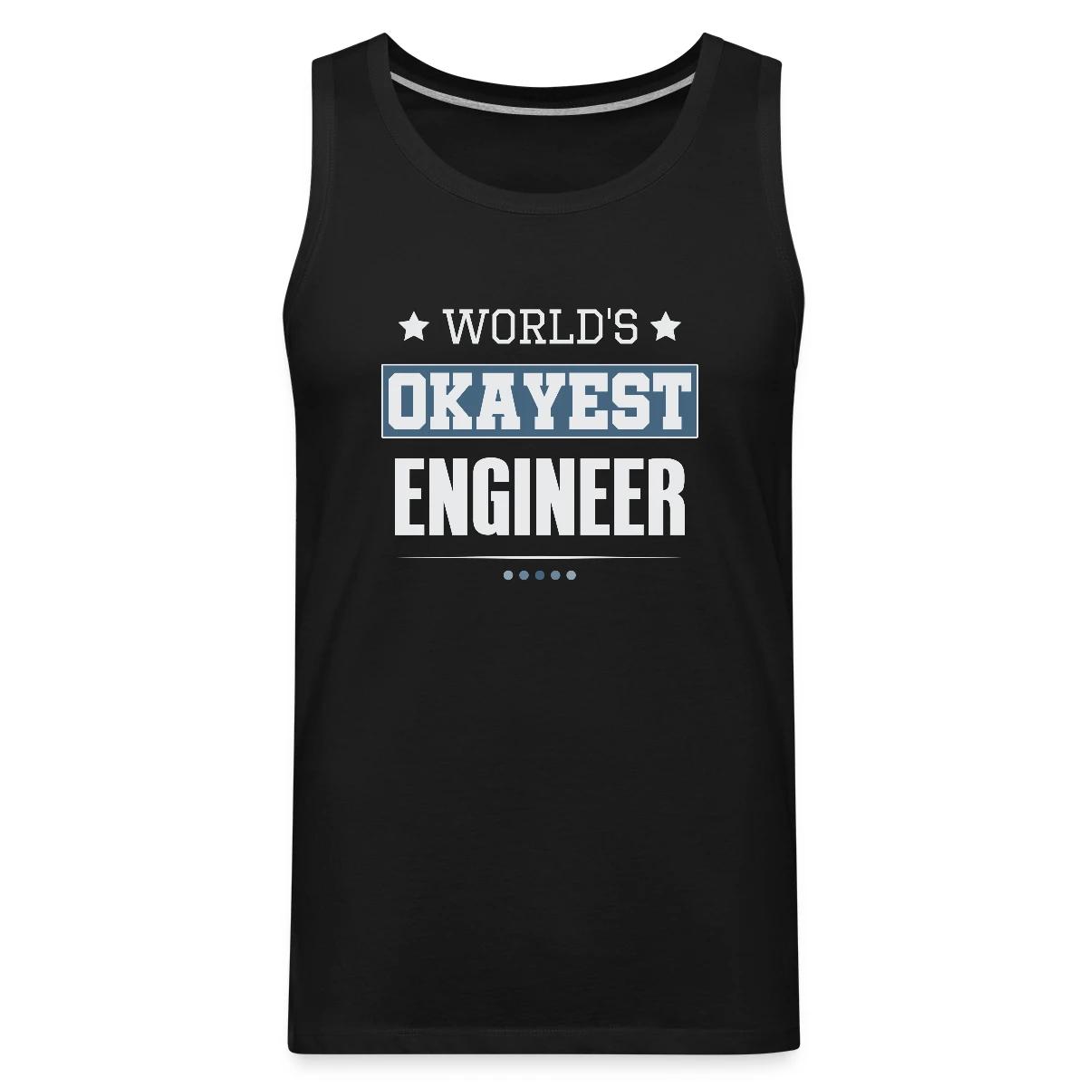 World's Okayest Engineer - Mens's Tank tops