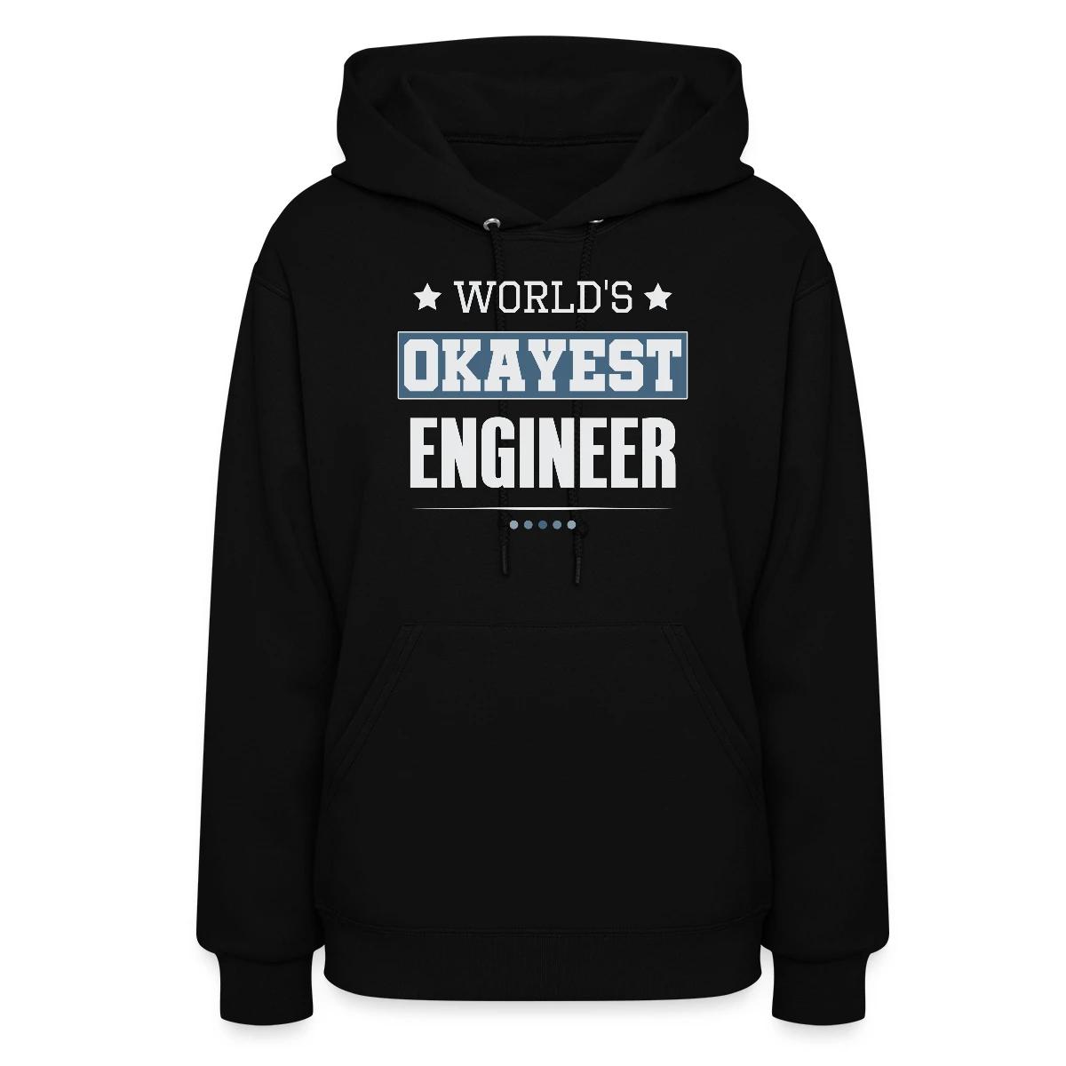 World's Okayest Engineer - Women's hoodies