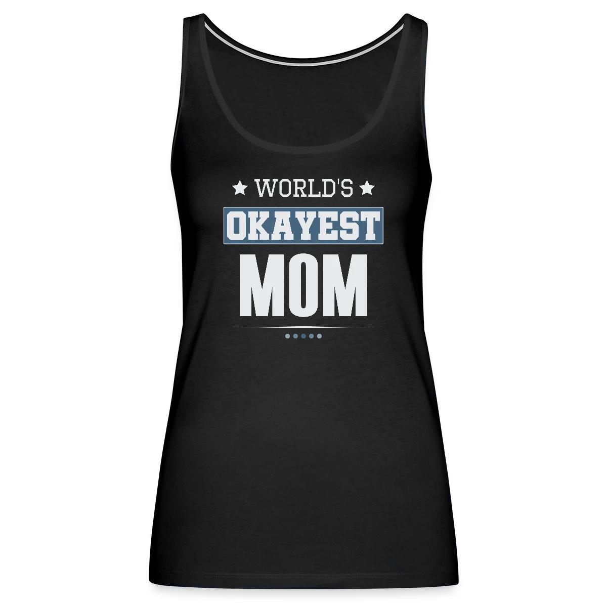 World's Okayest Mom - Womens's Tank tops