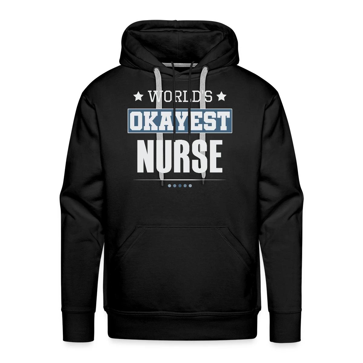 World's Okayest Nurse - Men's Premium hoodie