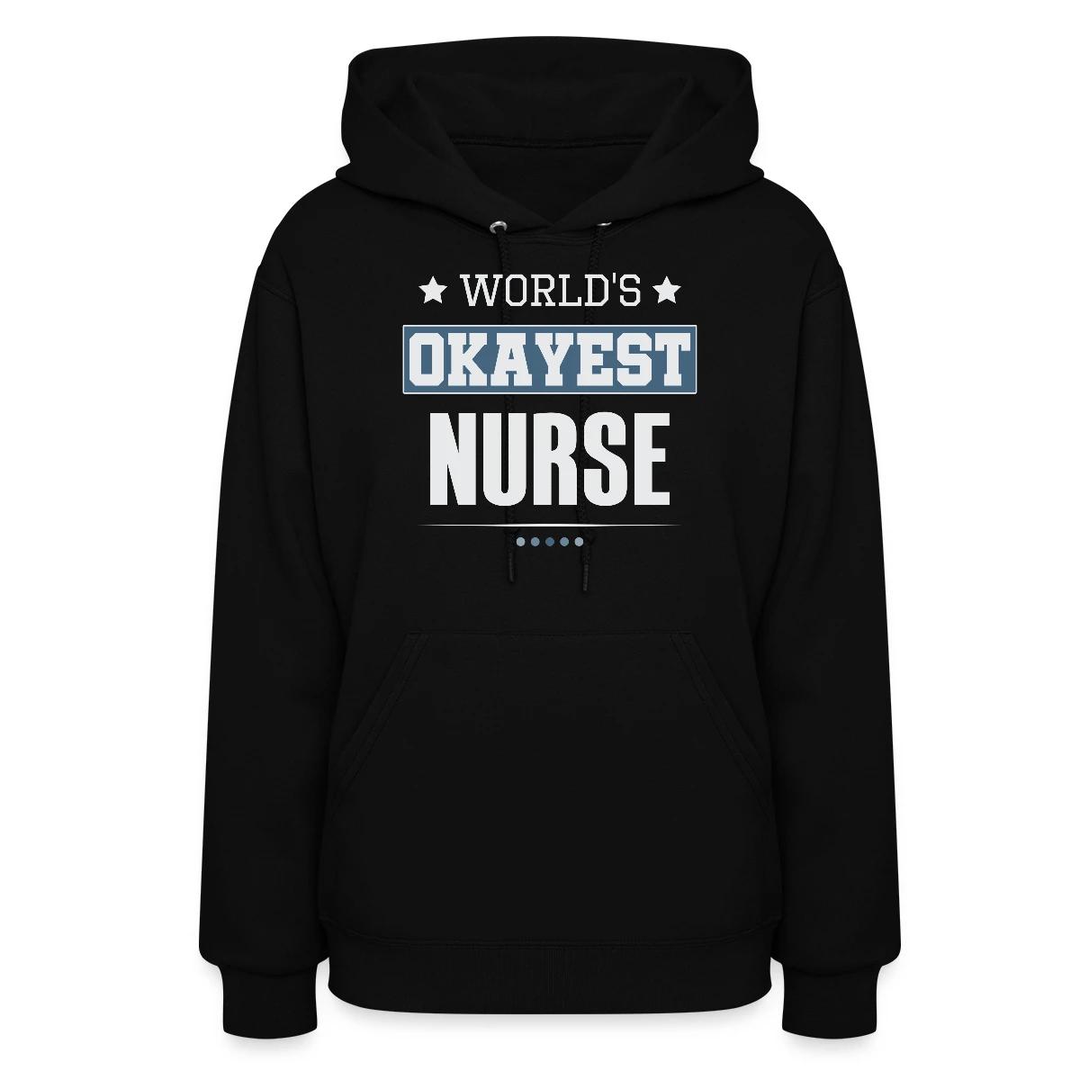 World's Okayest Nurse - Women's hoodies
