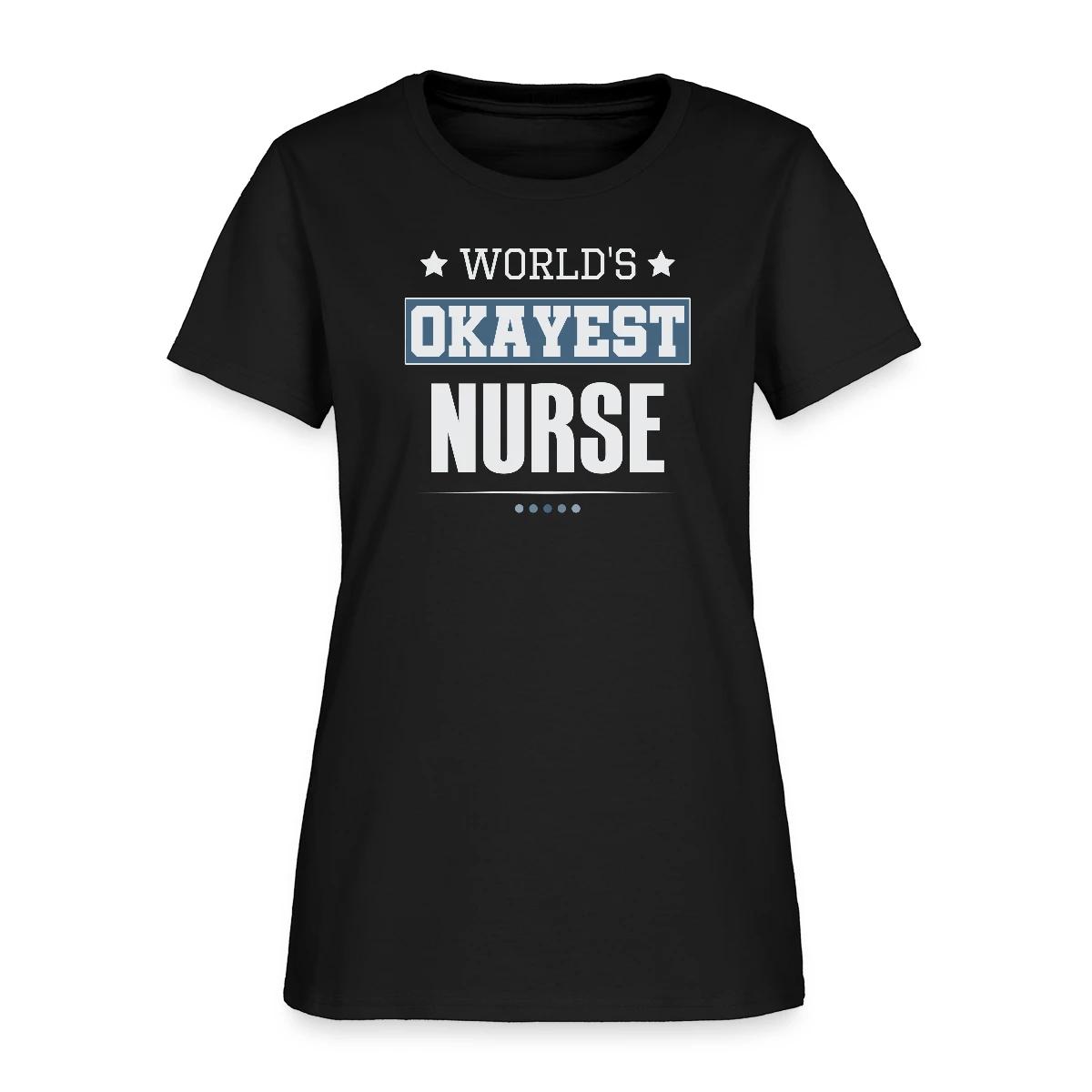 World's Okayest Nurse - Women's T-shirt