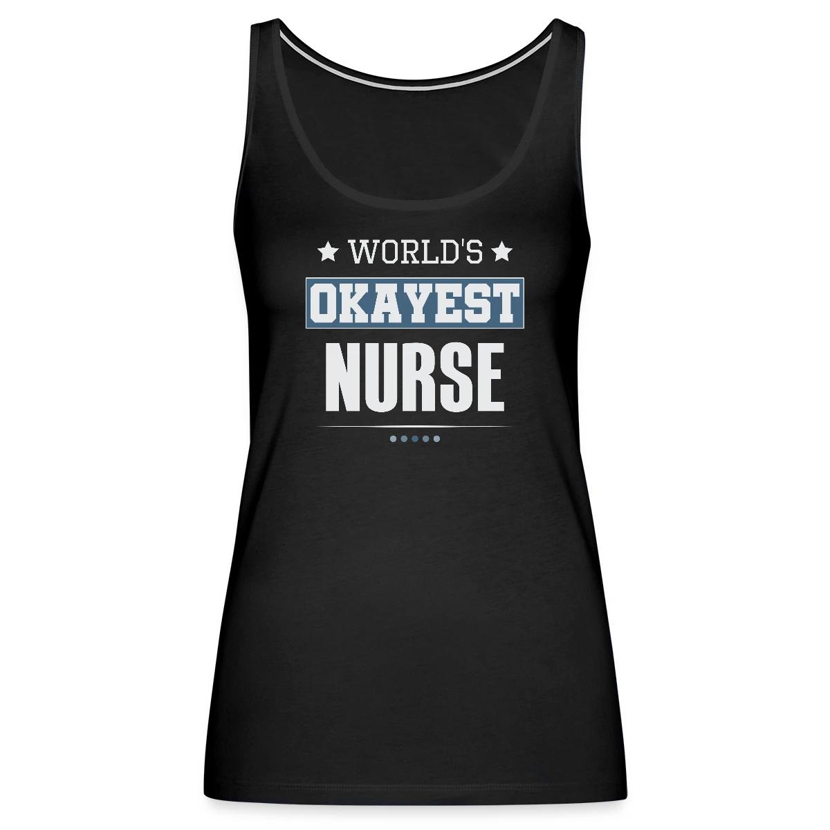 World's Okayest Nurse - Womens's Tank tops