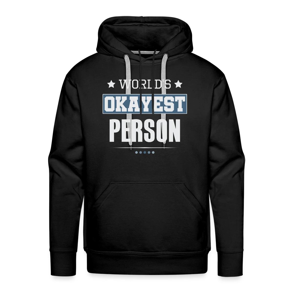 World's Okayest Person - Men's Premium hoodie