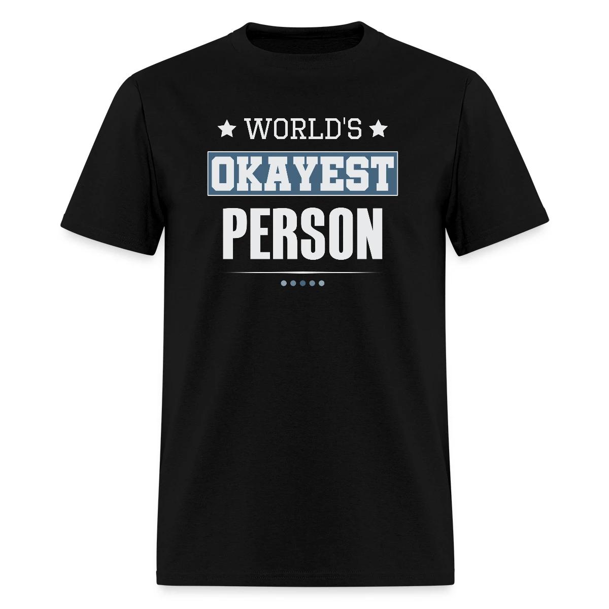 World's Okayest Person - Men's T-shirt