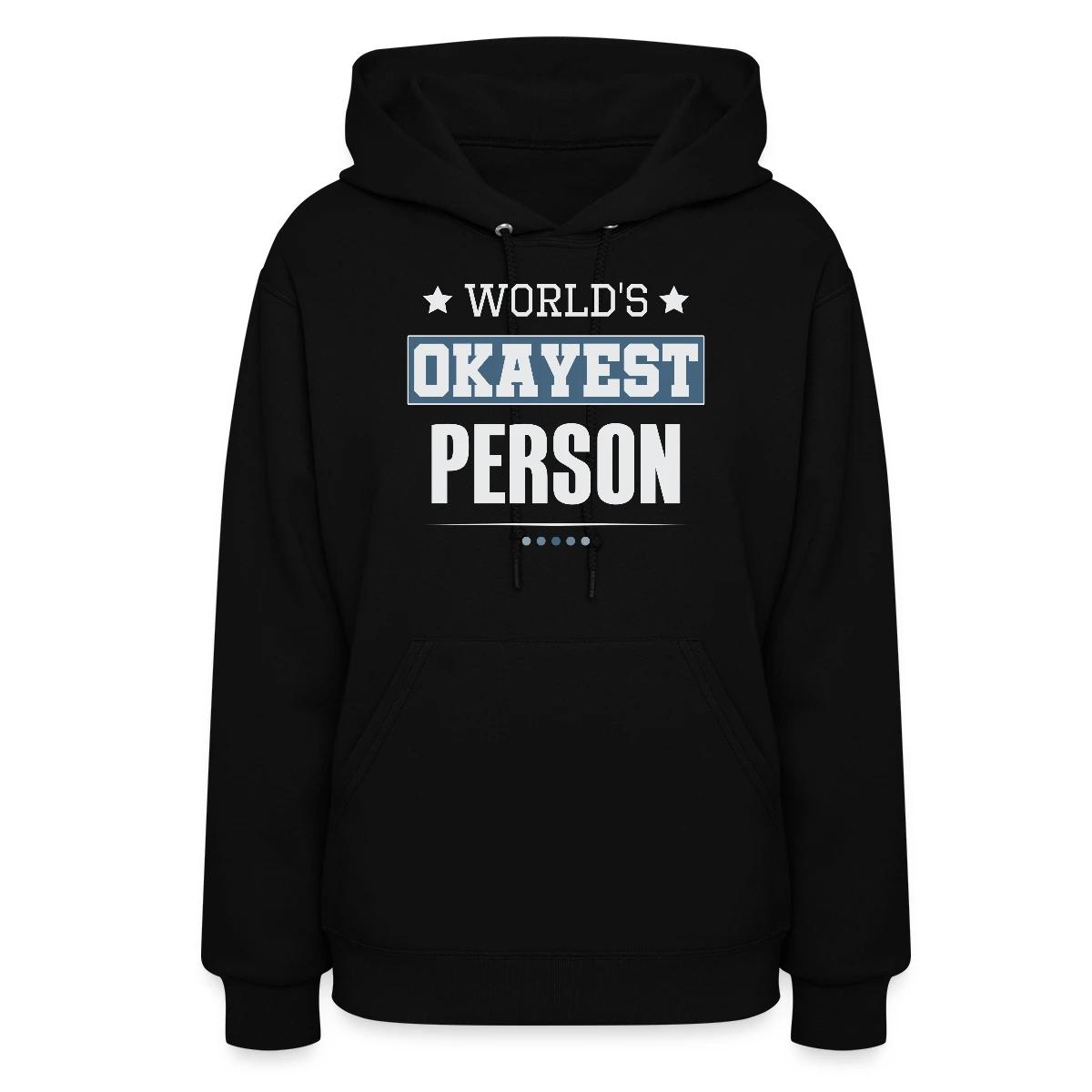 World's Okayest Person - Women's hoodies