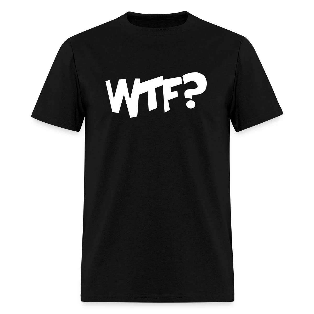 Wtf - Men's T-shirt