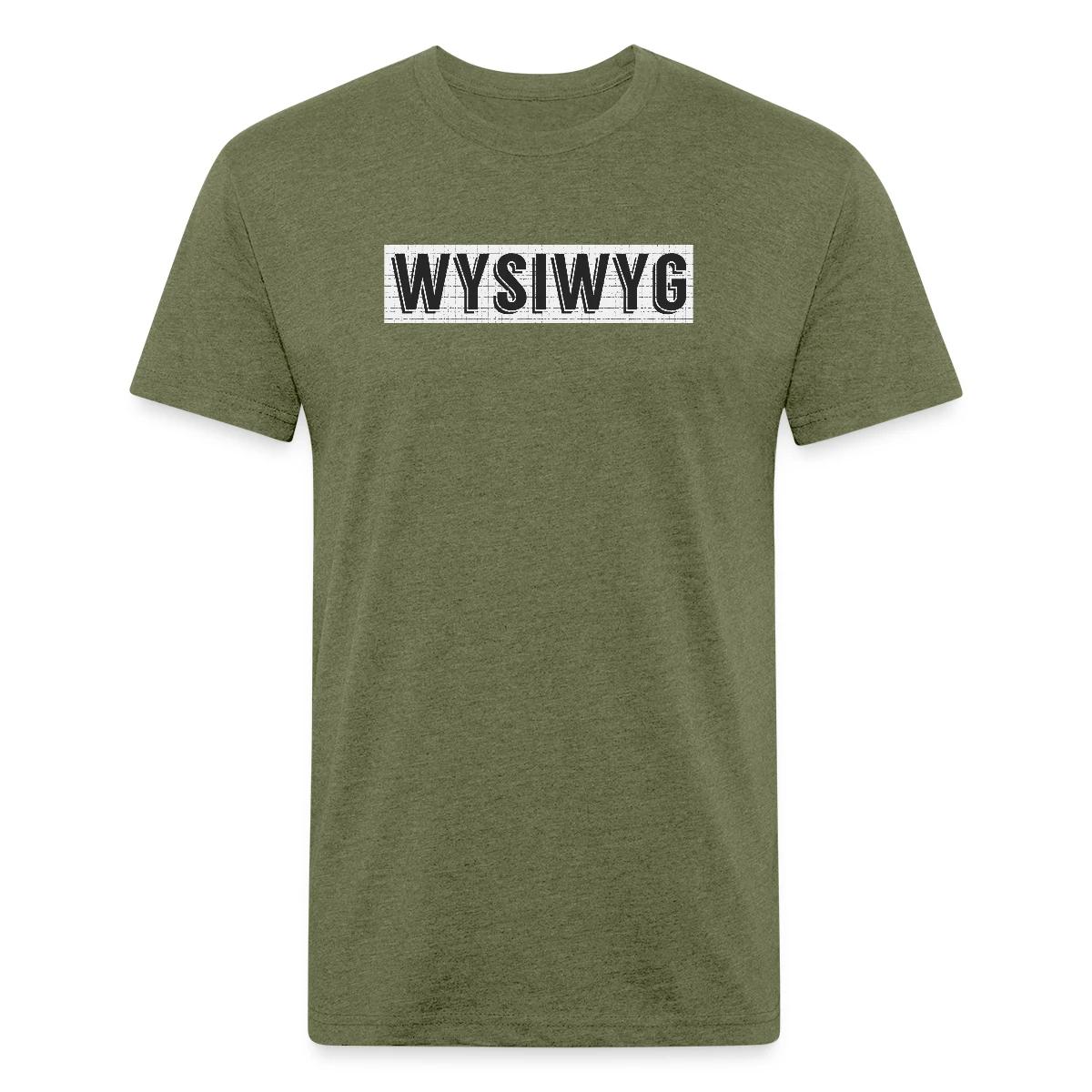 WYSIWYG - What You See Is What You Get - Men's Fitted T-shirt