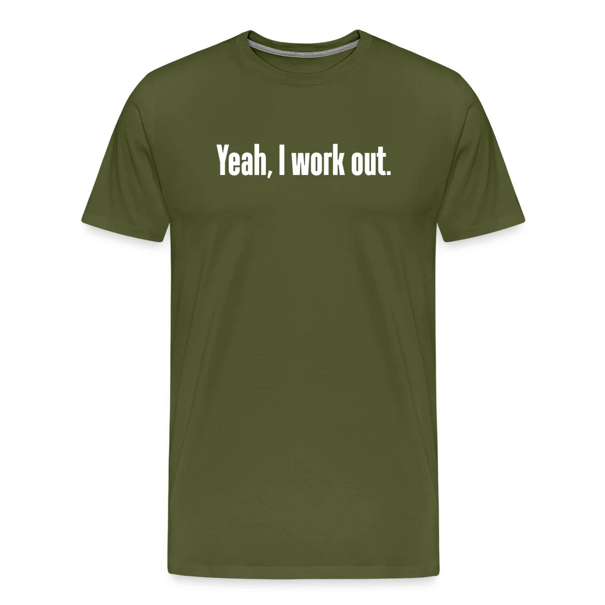 Yeah, I work out - Men's Premium T-shirt
