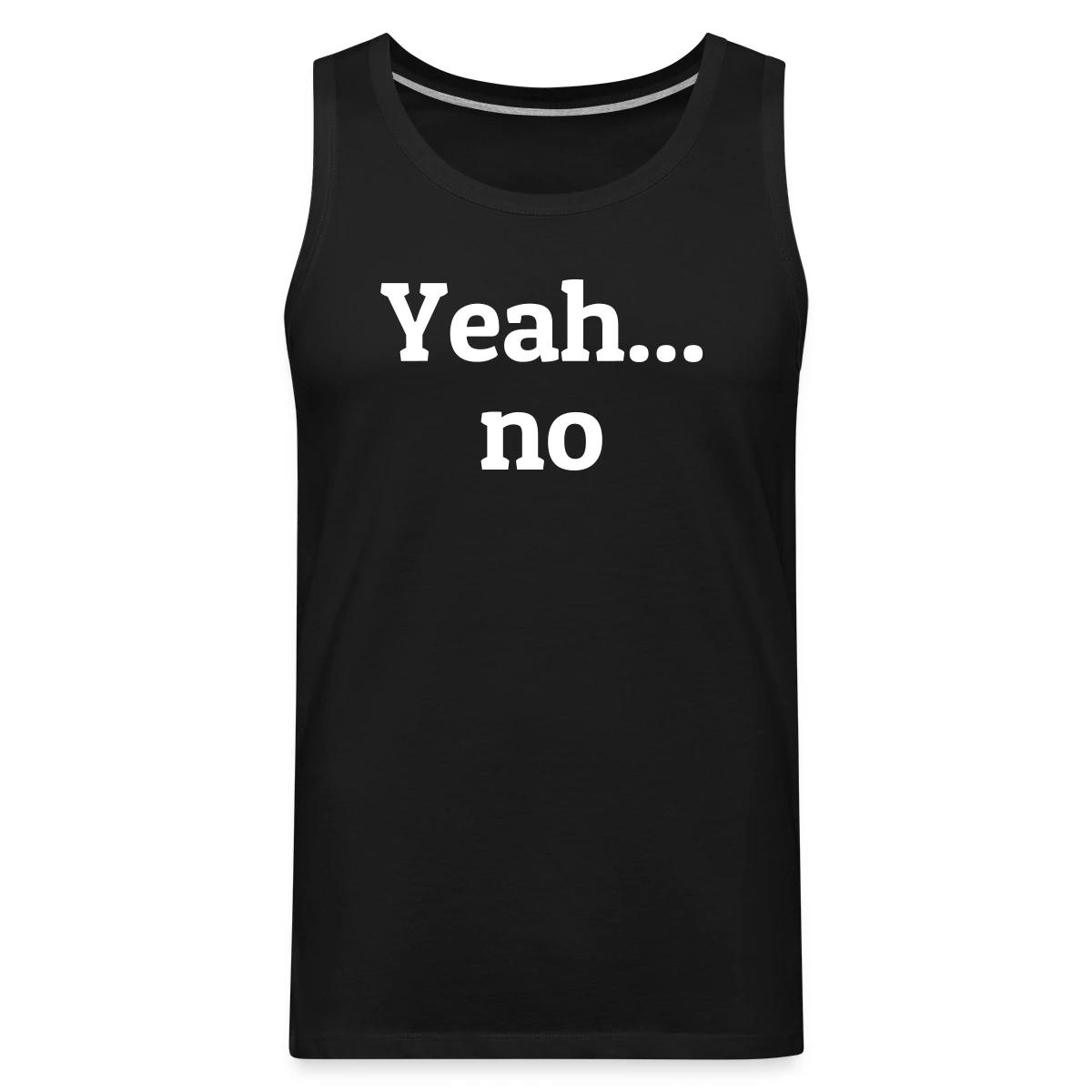 Yeah no - Mens's Tank tops