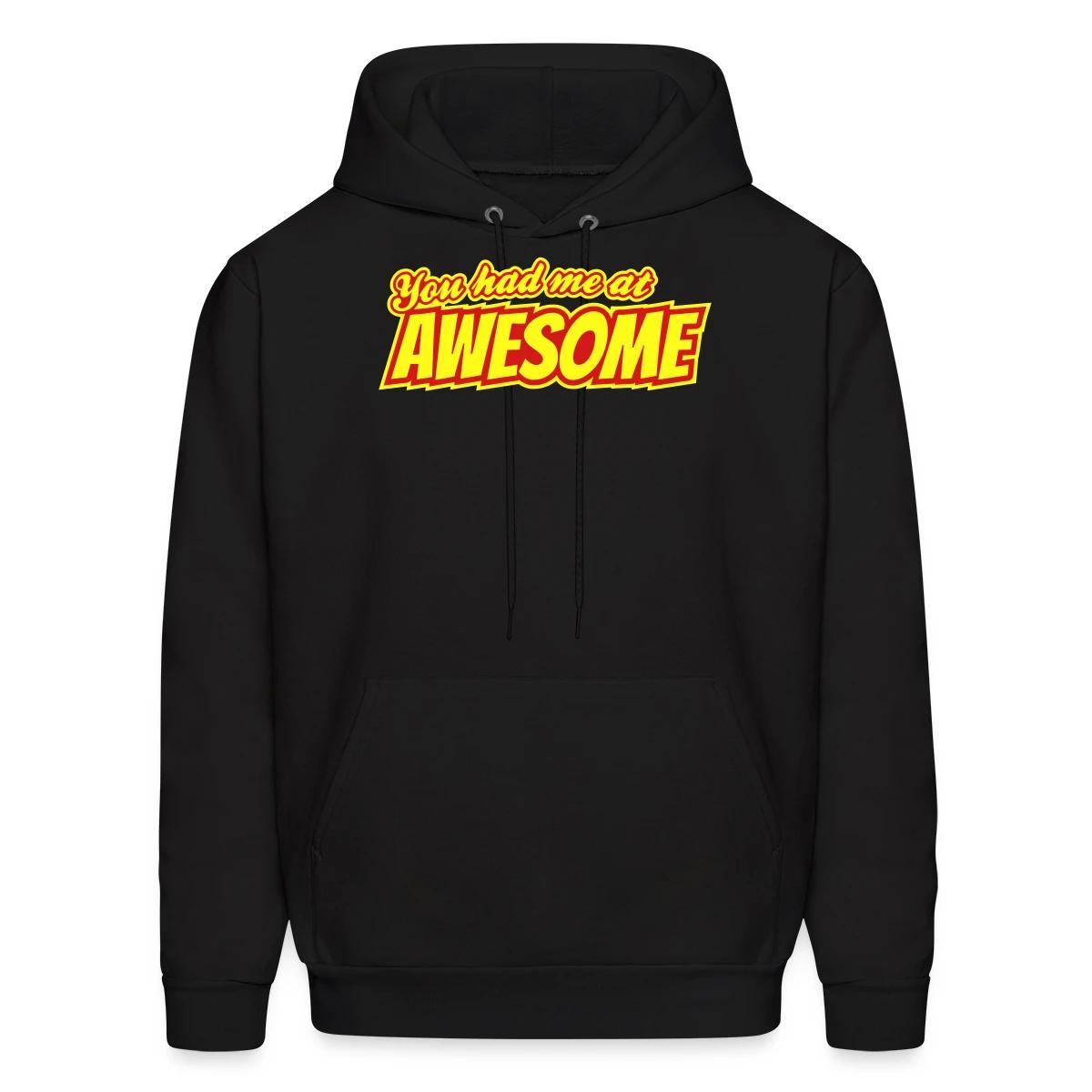 You had me at awesome - Men's hoodie