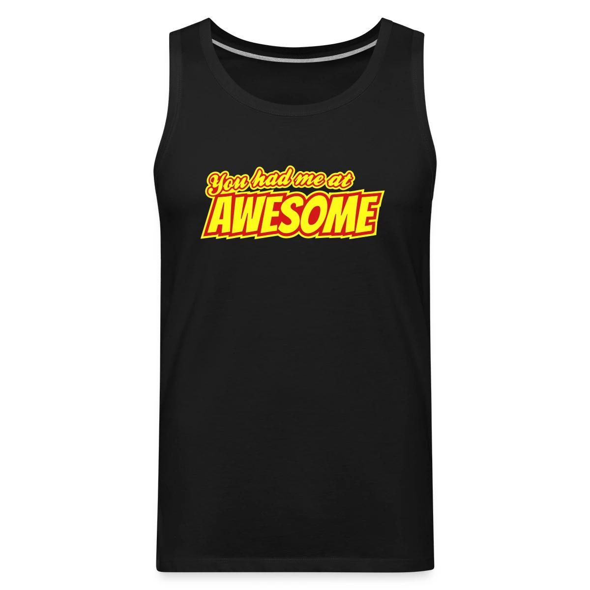 You had me at awesome - Mens's Tank tops