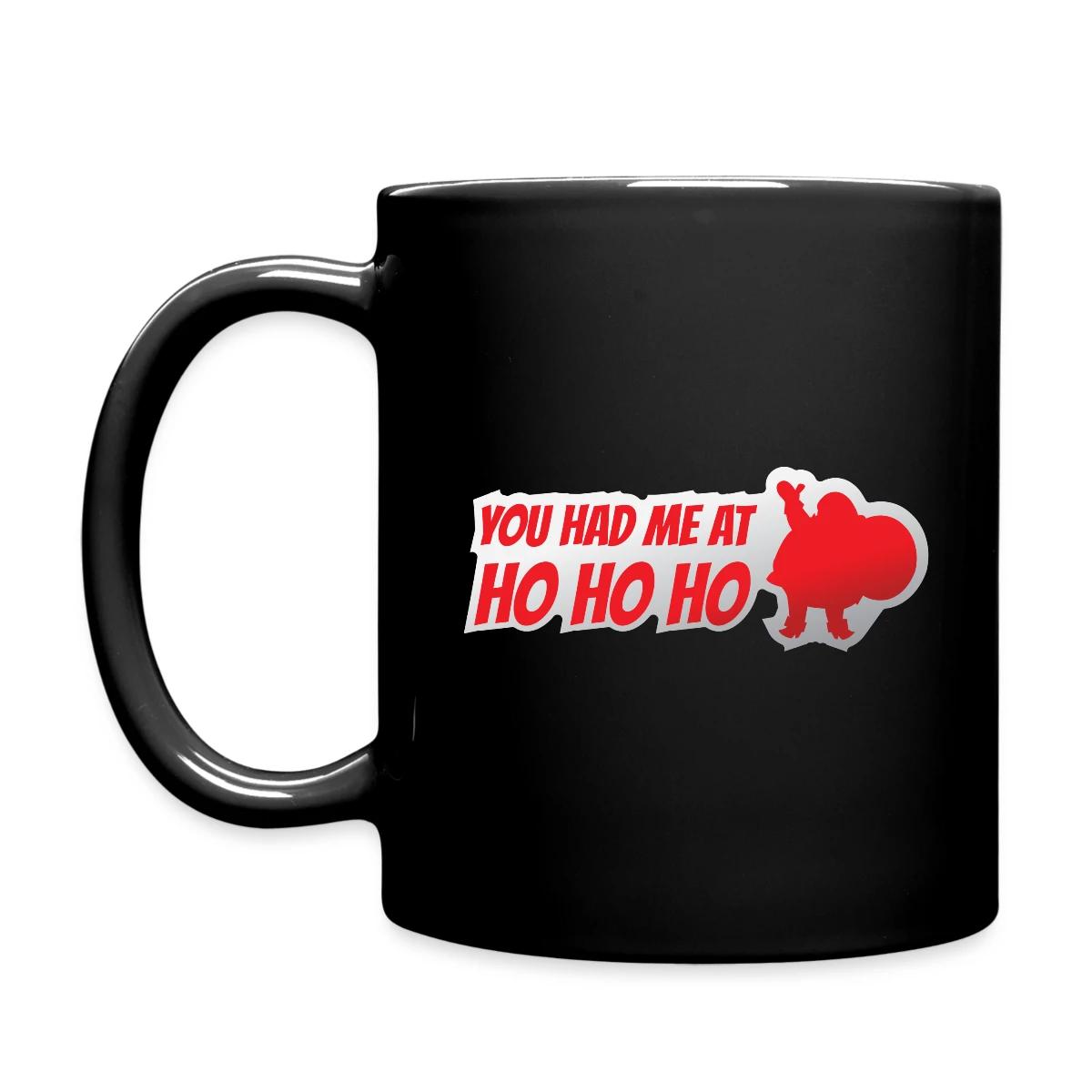 You had me at ho ho ho - Full color mug