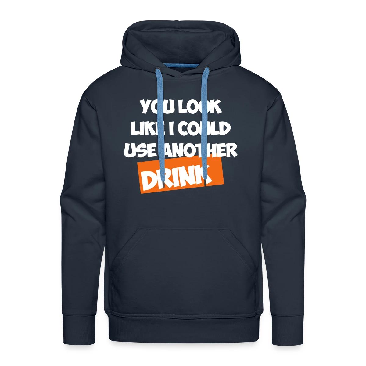 You Look Like I Could Use Another Drink - Men's Premium hoodie