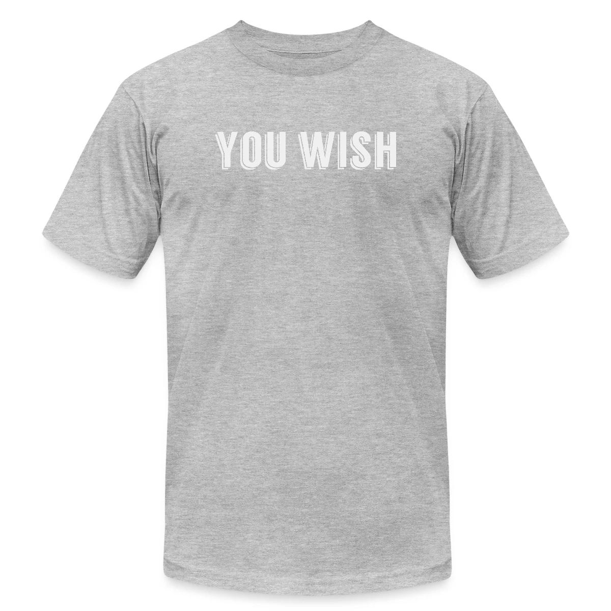 You wish - Jersey T-shirt