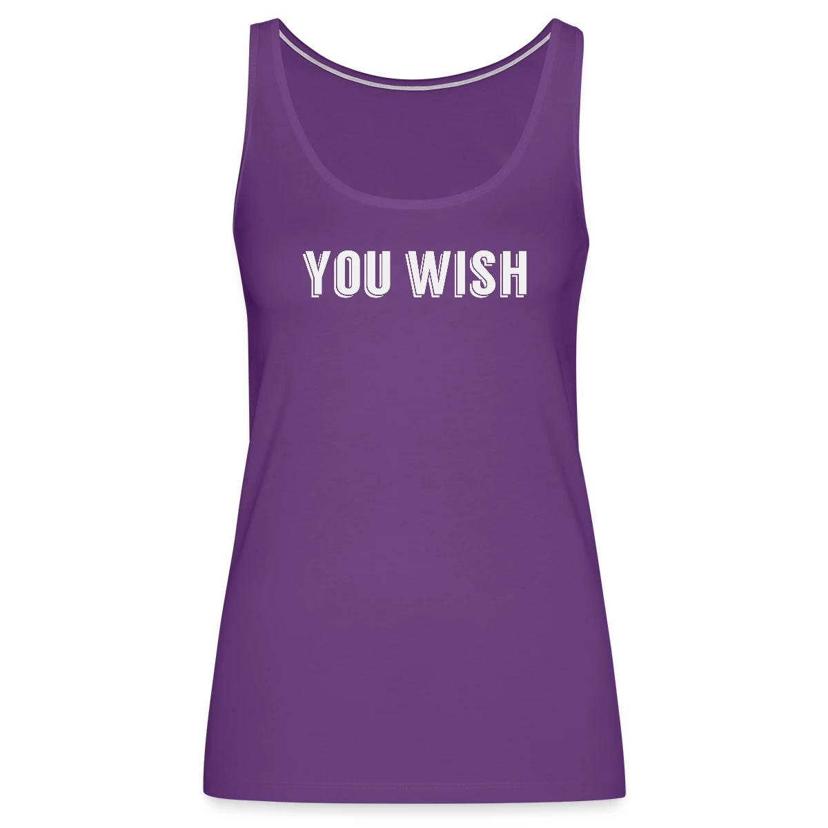 You wish - Womens's Tank tops