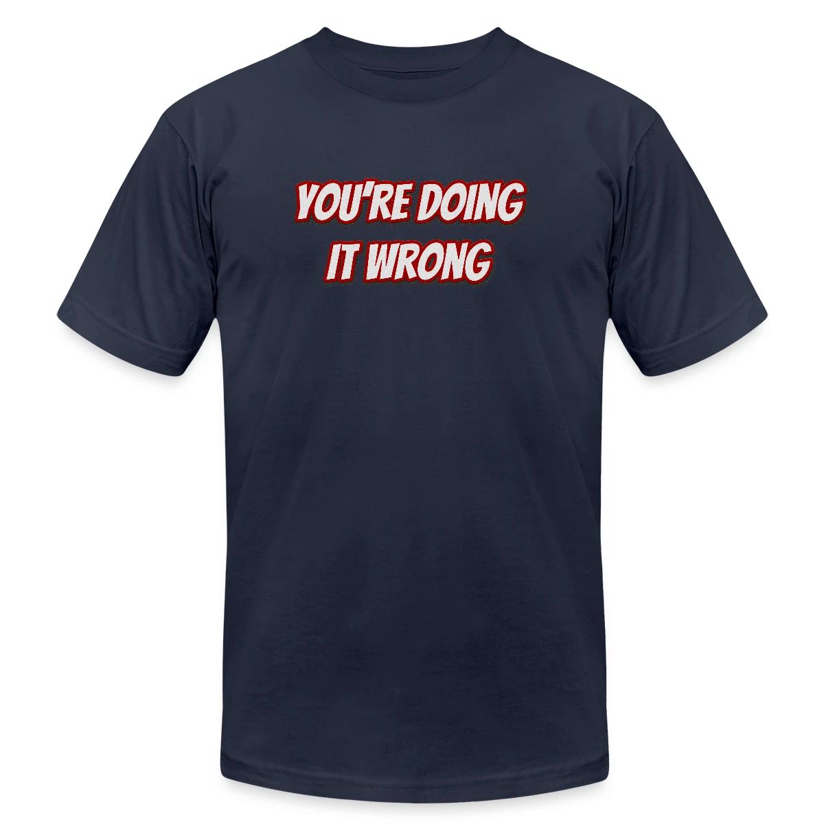 You're doing it wrong - Jersey T-shirt