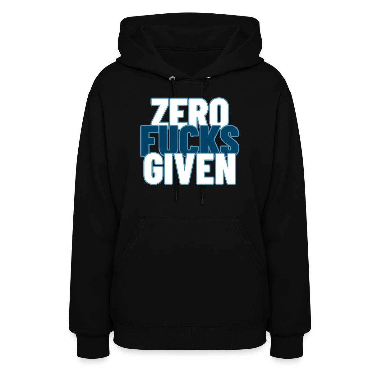 Zero fucks given - Women's hoodies