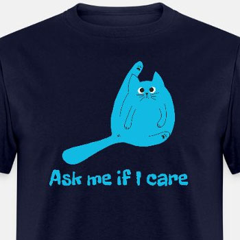 Ask me if I care
