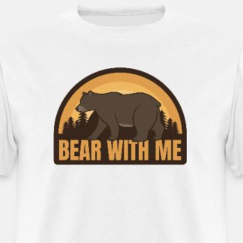 Bear with me