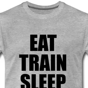 Eat train sleep repeat