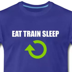 Eat Train Sleep Repeat