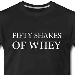 Fifty shakes of whey