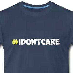 #idontcare