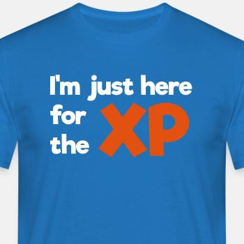 I'm just here for the XP