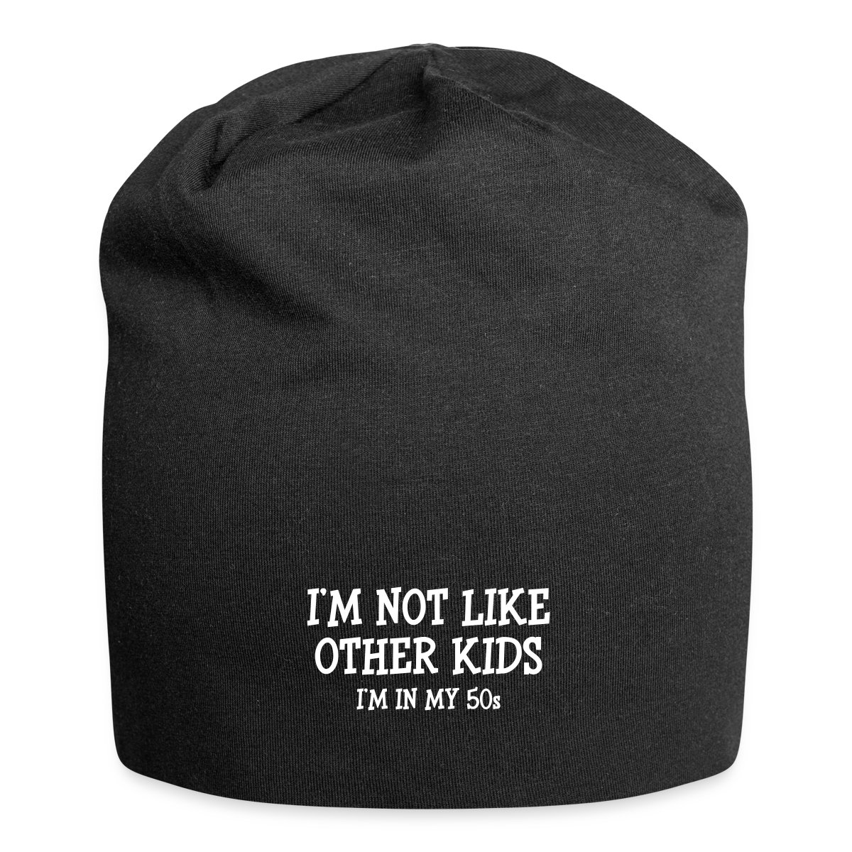 I'm not like other kids, I'm in my 50s - Beanie