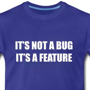 It's not a bug - it's a feature