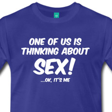 One of us is thinking about sex! ...Ok, it's me