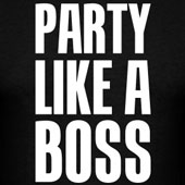 Party like a boss