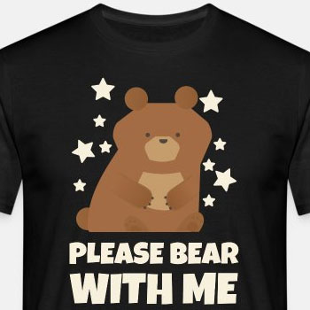 Please bear with me