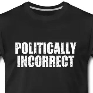 Politically incorrect