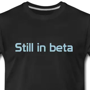 Still in beta
