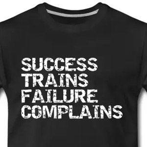 Success trains failure complains